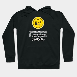You can´t scare me I survived Covid Hoodie